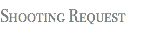 Shooting Request